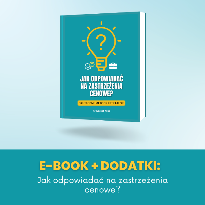 ​​​​​​​E-book: Jak odpowiadać na zastrzeżenia cenowe? (Skuteczne metody i strategie)